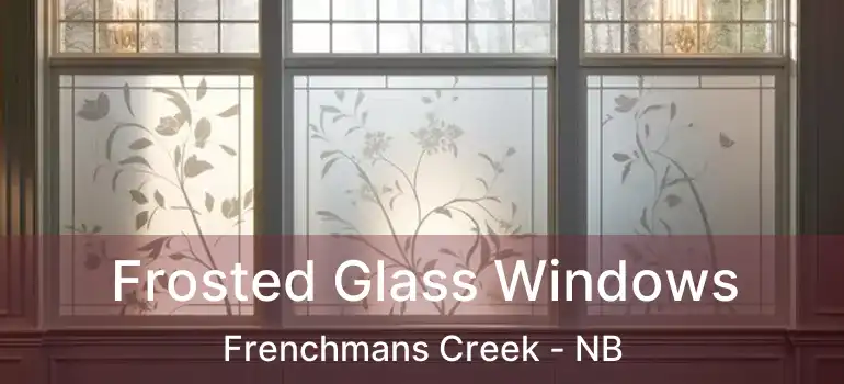  Frosted Glass Windows Frenchmans Creek - NB