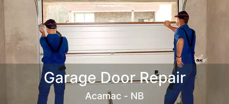  Garage Door Repair Acamac - NB