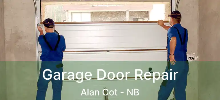  Garage Door Repair Alan Cot - NB