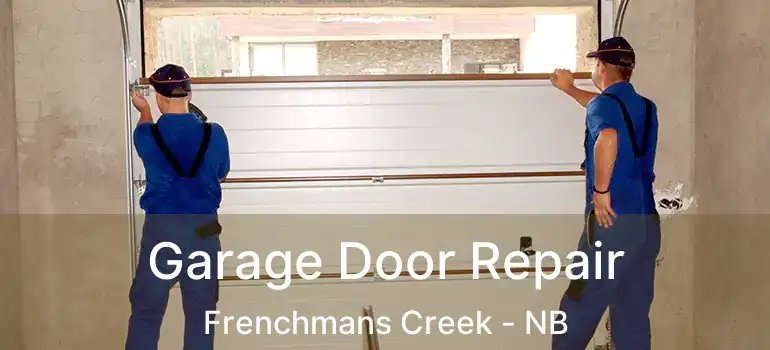  Garage Door Repair Frenchmans Creek - NB
