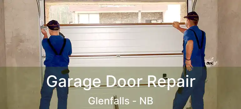  Garage Door Repair Glenfalls - NB