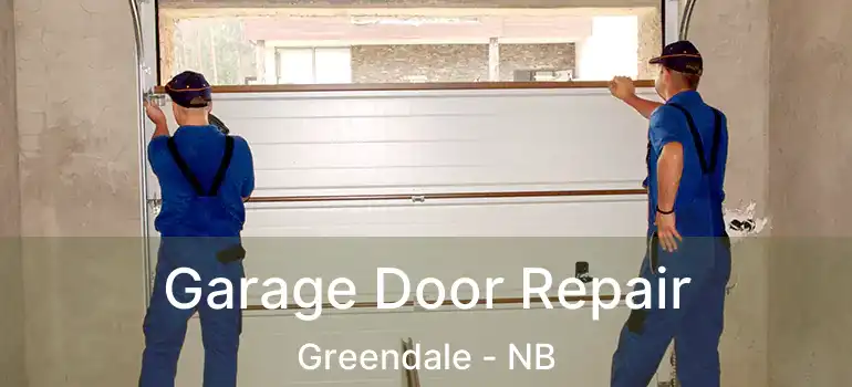  Garage Door Repair Greendale - NB