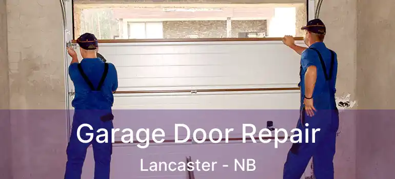 Garage Door Repair Lancaster - NB
