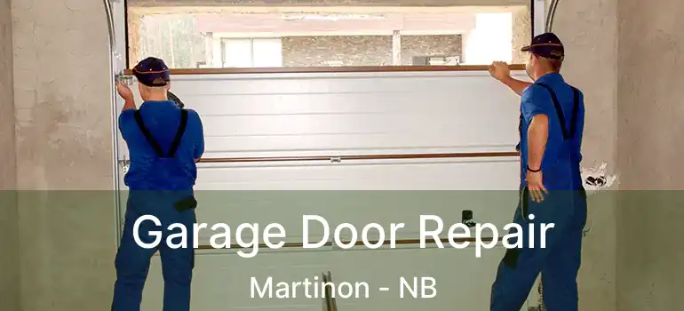  Garage Door Repair Martinon - NB