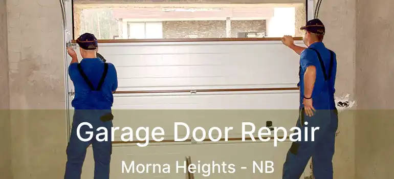  Garage Door Repair Morna Heights - NB