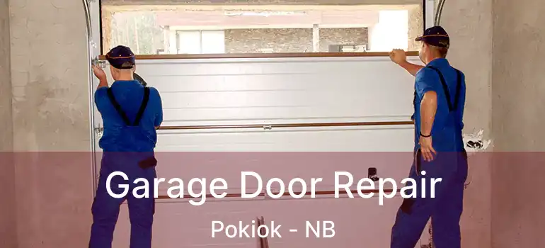  Garage Door Repair Pokiok - NB