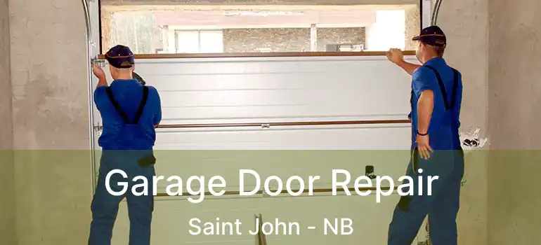 Garage Door Repair Saint John - NB