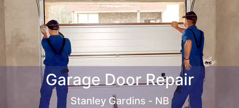  Garage Door Repair Stanley Gardins - NB