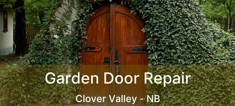  Garden Door Repair Clover Valley - NB