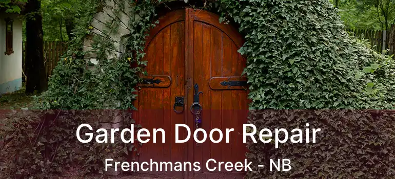  Garden Door Repair Frenchmans Creek - NB