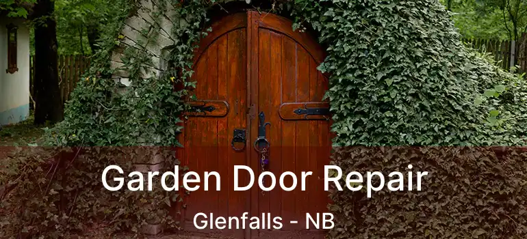  Garden Door Repair Glenfalls - NB