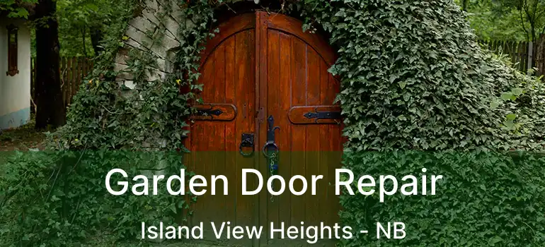  Garden Door Repair Island View Heights - NB
