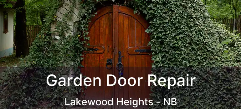  Garden Door Repair Lakewood Heights - NB