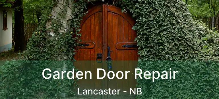  Garden Door Repair Lancaster - NB