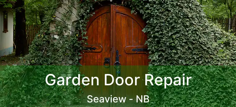  Garden Door Repair Seaview - NB
