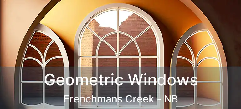  Geometric Windows Frenchmans Creek - NB