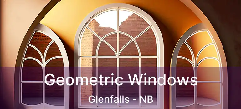  Geometric Windows Glenfalls - NB