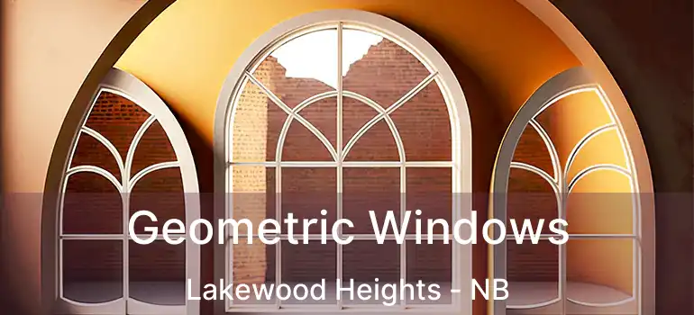  Geometric Windows Lakewood Heights - NB