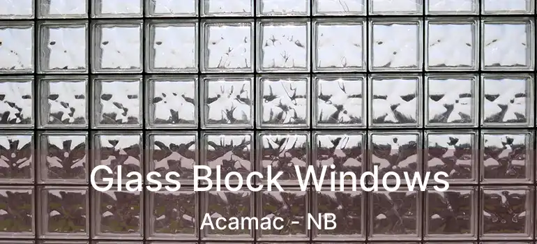  Glass Block Windows Acamac - NB