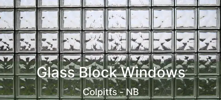  Glass Block Windows Colpitts - NB