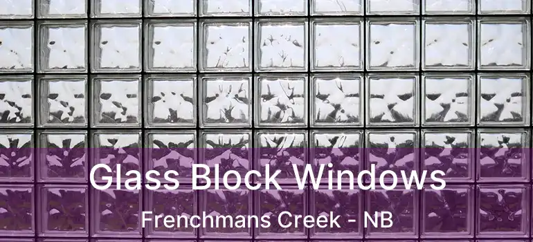  Glass Block Windows Frenchmans Creek - NB