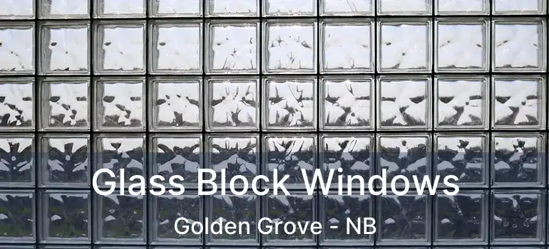  Glass Block Windows Golden Grove - NB