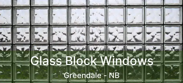  Glass Block Windows Greendale - NB