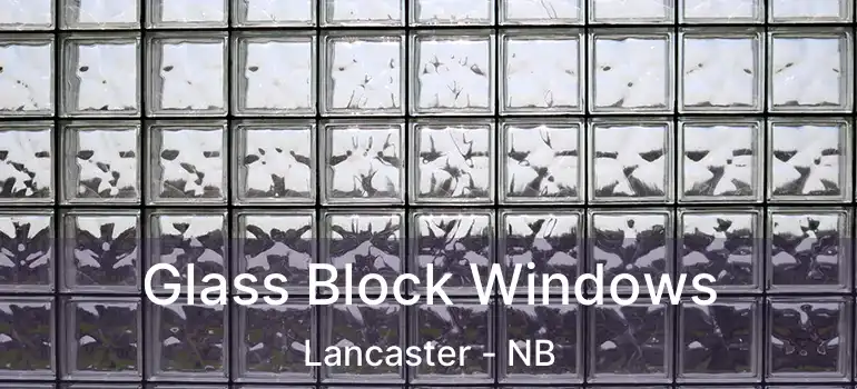  Glass Block Windows Lancaster - NB