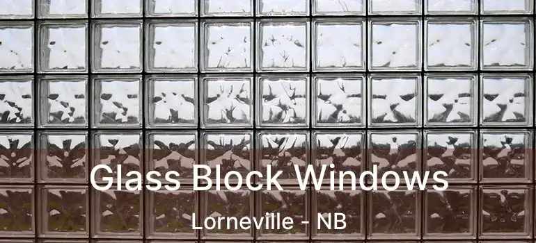  Glass Block Windows Lorneville - NB