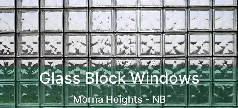  Glass Block Windows Morna Heights - NB