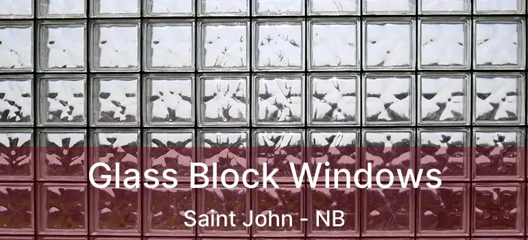  Glass Block Windows Saint John - NB