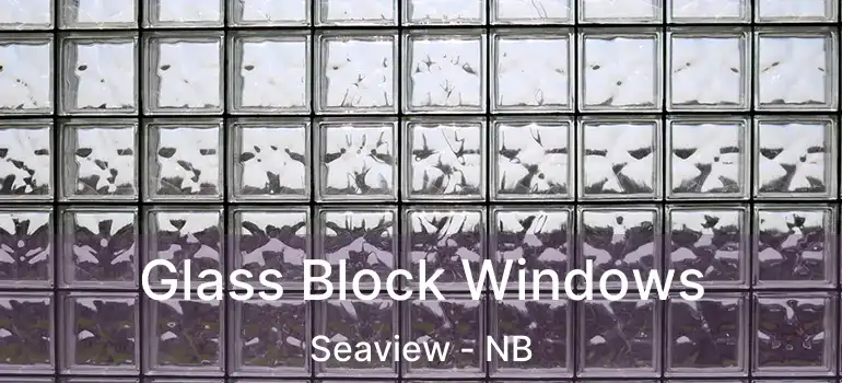  Glass Block Windows Seaview - NB