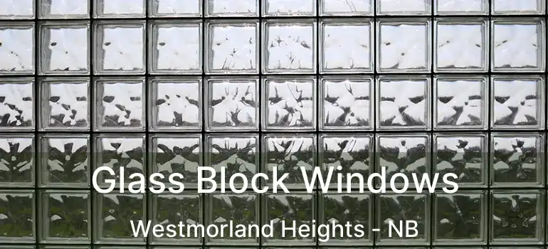  Glass Block Windows Westmorland Heights - NB