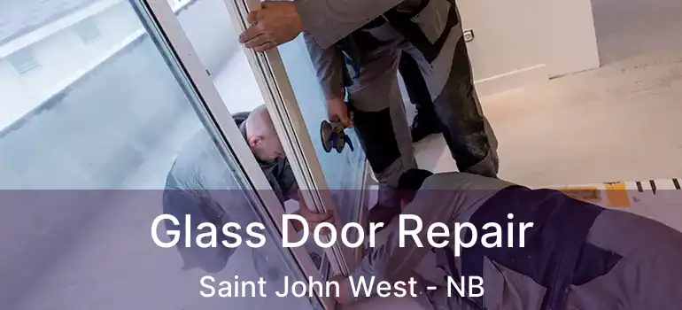  Glass Door Repair Saint John West - NB