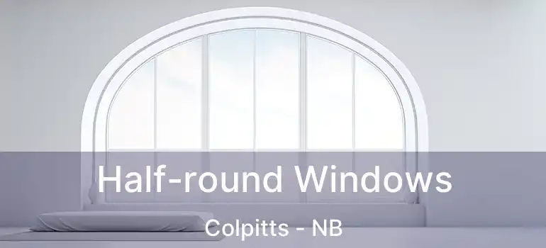  Half-round Windows Colpitts - NB