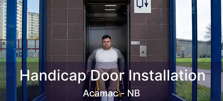  Handicap Door Installation Acamac - NB