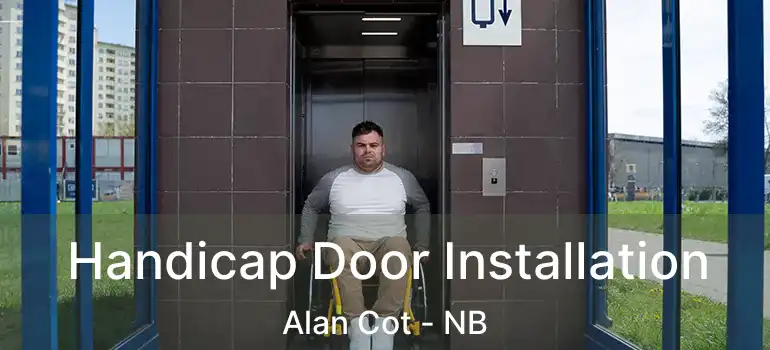  Handicap Door Installation Alan Cot - NB