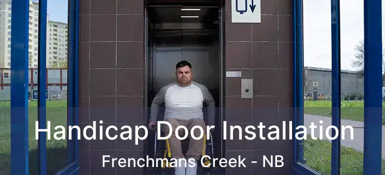  Handicap Door Installation Frenchmans Creek - NB