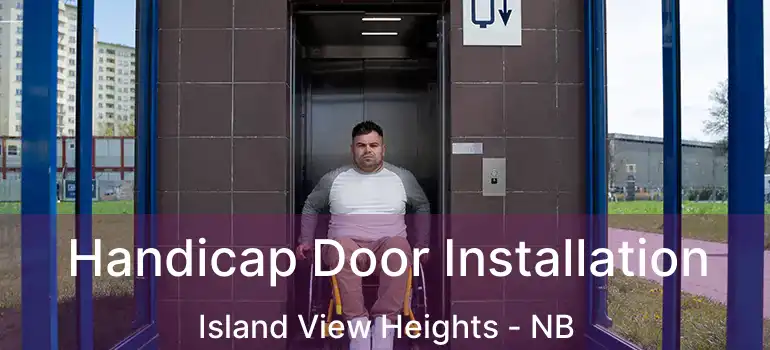  Handicap Door Installation Island View Heights - NB