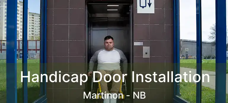  Handicap Door Installation Martinon - NB