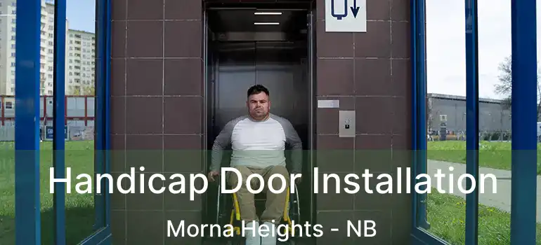  Handicap Door Installation Morna Heights - NB