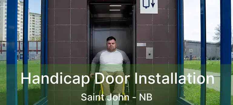  Handicap Door Installation Saint John - NB