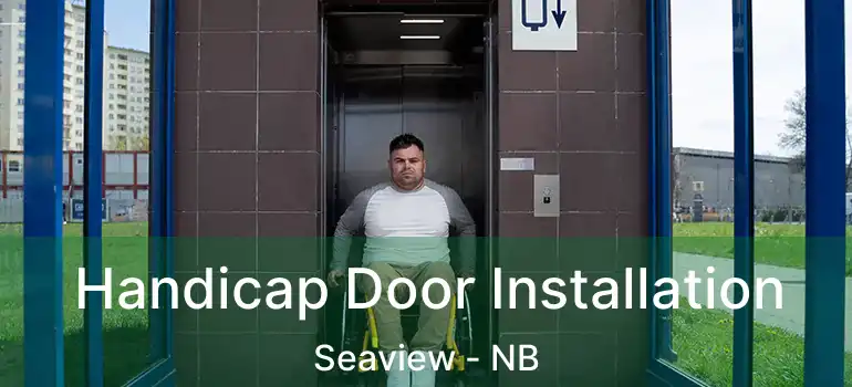  Handicap Door Installation Seaview - NB