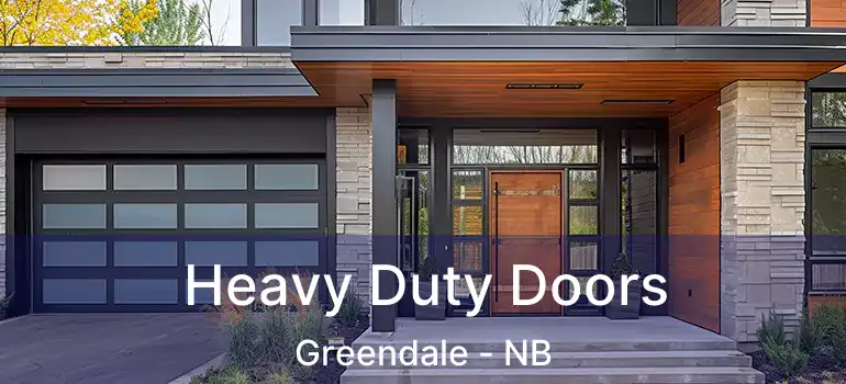  Heavy Duty Doors Greendale - NB