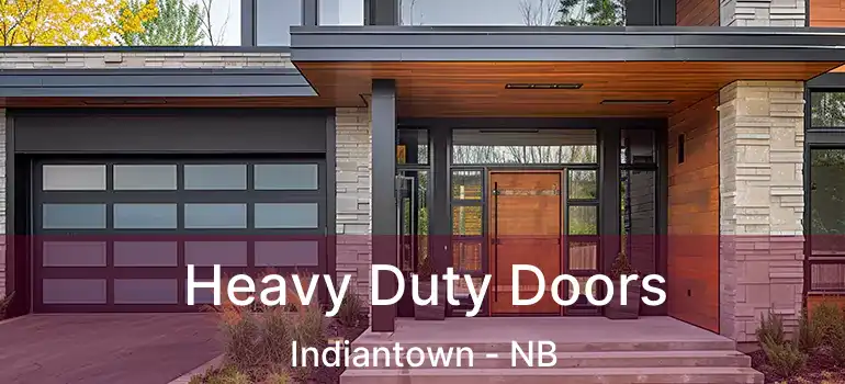  Heavy Duty Doors Indiantown - NB
