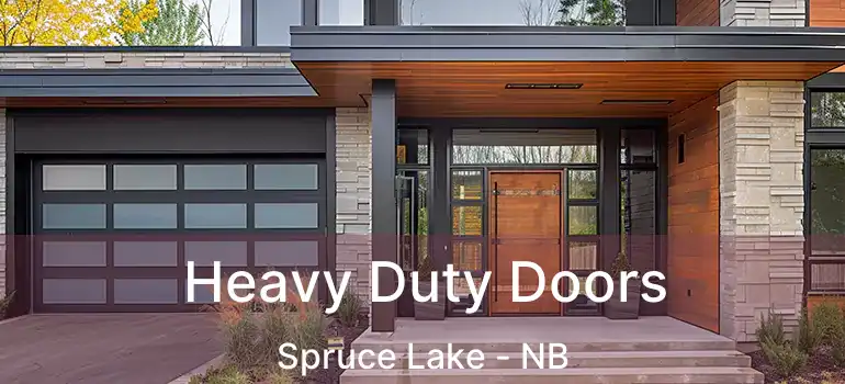  Heavy Duty Doors Spruce Lake - NB