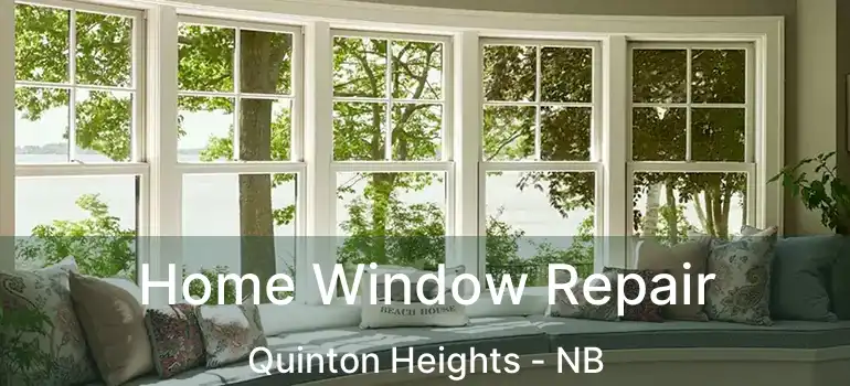  Home Window Repair Quinton Heights - NB