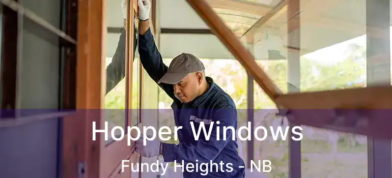  Hopper Windows Fundy Heights - NB