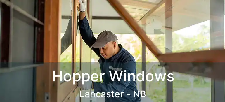  Hopper Windows Lancaster - NB