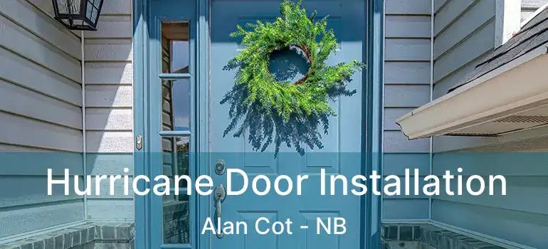  Hurricane Door Installation Alan Cot - NB